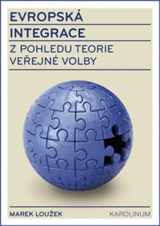 Buch Evropská integrace z pohledu teorie veřejné volby Marek Loužek