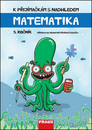 Carte K přijímačkám s nadhledem Matematika 5. ročník Hana Kuřítková