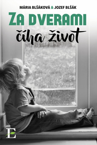 Kniha Za dverami číha život Mária Blšáková