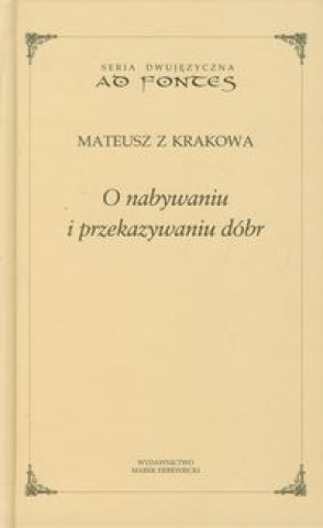 Книга O nabywaniu i przekazywaniu dobr Mateusz z Krakowa