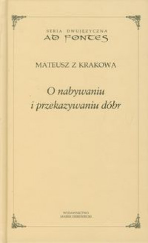 Książka O nabywaniu i przekazywaniu dobr Mateusz z Krakowa