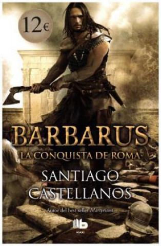 Kniha Barbarus : la conquista de Roma Santiago Castellanos