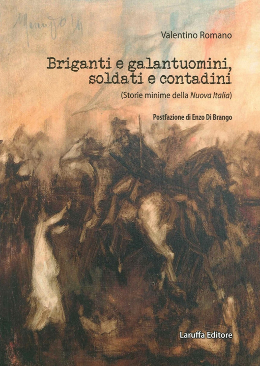 Kniha Briganti e galantuomini, soldati e contadini. (Storie minime della nuova Italia) Valentino Romano
