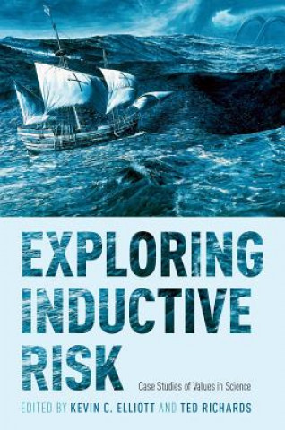 Kniha Exploring Inductive Risk Kevin C. Elliott