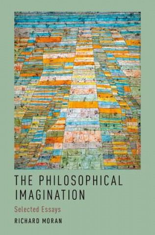 Könyv Philosophical Imagination Richard Moran