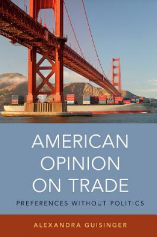 Kniha American Opinion on Trade Alexandra Guisinger