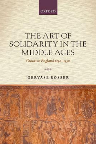 Kniha Art of Solidarity in the Middle Ages Gervase Rosser