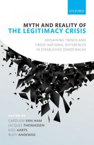 Knjiga Myth and Reality of the Legitimacy Crisis David van Ham