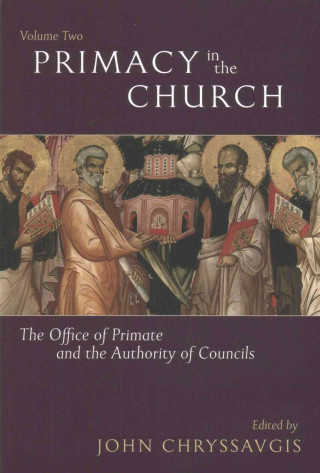 Carte Primacy in the Church vol. 2 CHRYSSAVGIS  JOHN