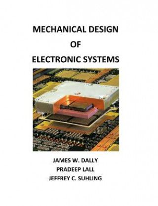 Könyv Mechanical Design of Electronic Systems JAMES W DALLY