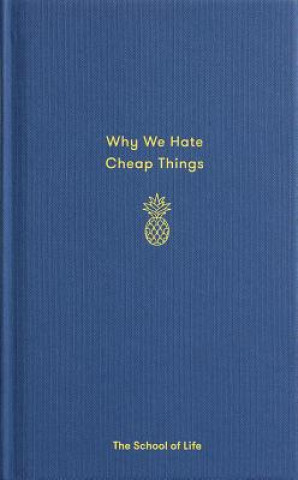 Книга Why We Hate Cheap Things The School of Life