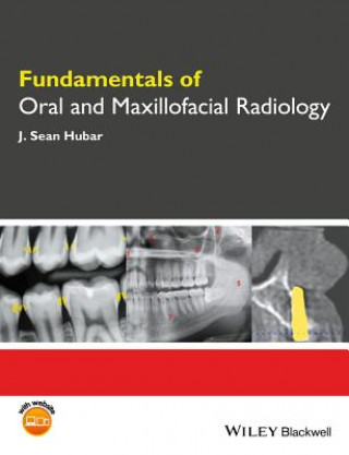 Carte Fundamentals of Oral and Maxillofacial Radiology J. Sean Hubar