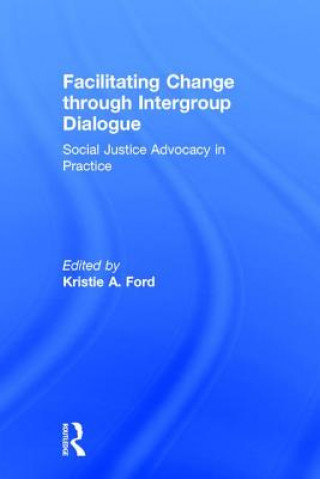 Книга Facilitating Change through Intergroup Dialogue Ford