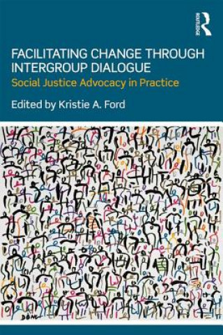 Книга Facilitating Change through Intergroup Dialogue Ford