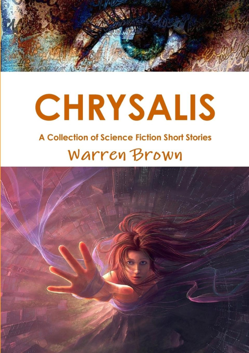 Libro Chrysalis: A Collection of Science Fiction Short Stories Warren Brown