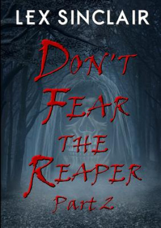 Книга Don't Fear the Reaper: Part 2 Lex Sinclair