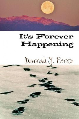 Book It's Forever Happening Darrah J. Perez