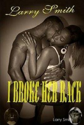 Book I Broke Her Back Larry Smith