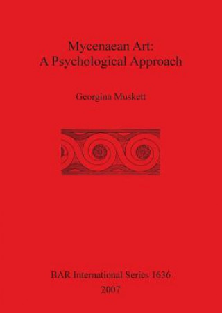 Buch Mycenaean Art: A Psychological Approach Georgina Muskett