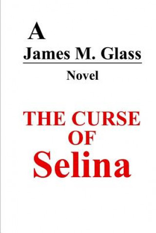Книга Curse of Selina James M. Glass