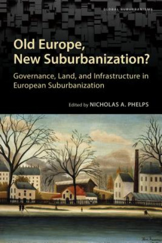 Carte Old Europe, New Suburbanization? Nicholas Phelps