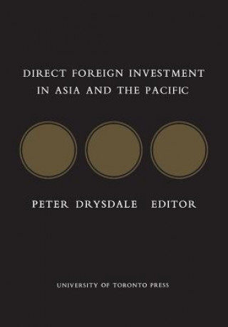 Könyv Direct Foreign Investment in Asia and the Pacific PETER D. DRYSDALE