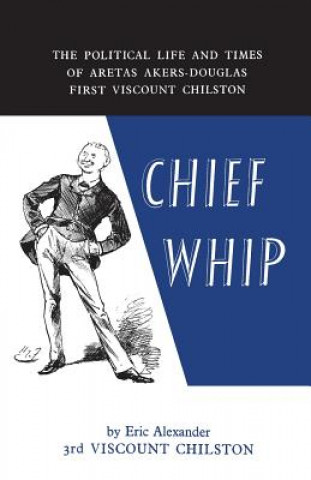 Книга Chief Whip CHILS AKERS-DOUGLAS