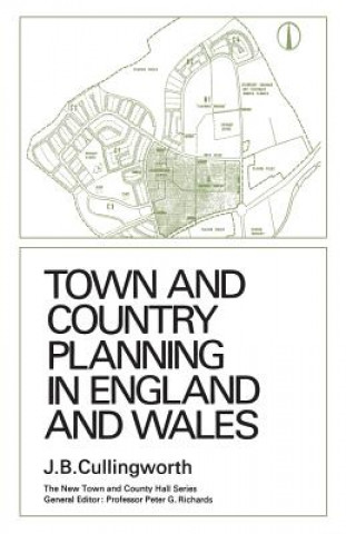 Kniha Town and Country Planning in England and Wales JOHN B CULLINGWORTH