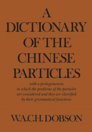 Livre Dictionary of the Chinese Particles W.A.C.H. DOBSON