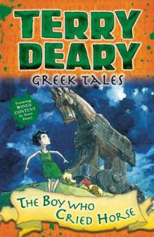 Könyv Greek Tales: The Boy Who Cried Horse Terry Deary