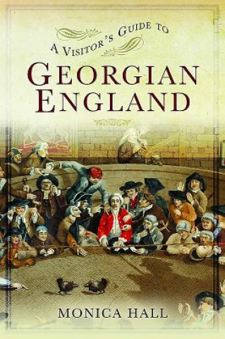 Kniha Visitor's Guide to Georgian England Monica Hall