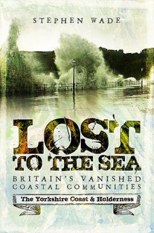 Kniha Lost to the Sea Stephen Wade