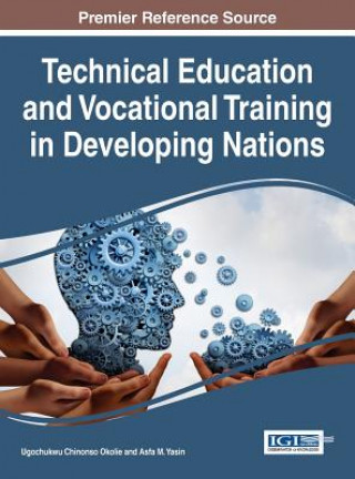 Kniha Technical Education and Vocational Training in Developing Nations UGOCHUKWU CH OKOLIE