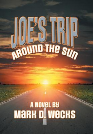 Carte Joe's Trip Around the Sun MARK D. WECKS