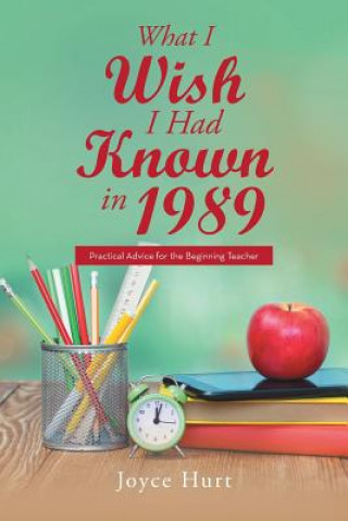 Knjiga What I Wish I Had Known in 1989 JOYCE HURT