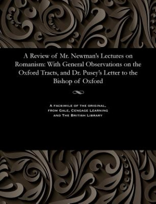 Kniha Review of Mr. Newman's Lectures on Romanism CHRISTOPHER NEVILE