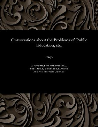 Carte Conversations about the Problems of Public Education, Etc. Various