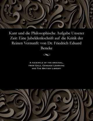 Carte Kant Und Die Philosophische Aufgabe Unserer Zeit FRIEDRICH ED BENEKE