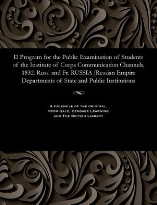 Carte II Program for the Public Examination of Students of the Institute of Corps Communication Channels, 1832. Russ. and Fr. Russia [russian Empire Departm Various