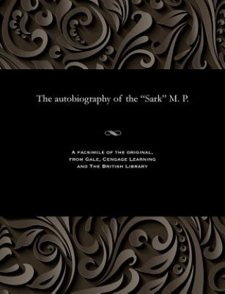 Книга Autobiography of the Sark M. P. WILLIAM MOFFITT