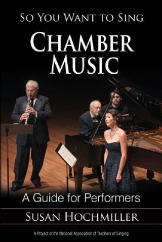 Kniha So You Want to Sing Chamber Music Susan Hochmiller