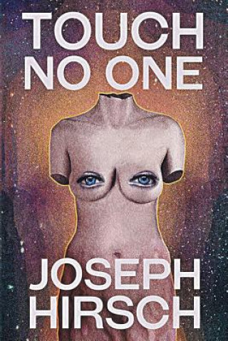 Könyv Touch No One JOSEPH HIRSCH