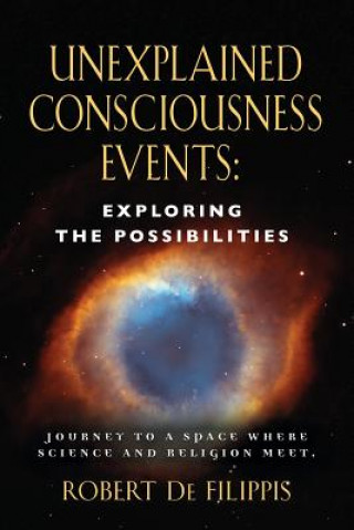 Kniha Unexplained Consciousness Events ROBERT DE FILIPPIS