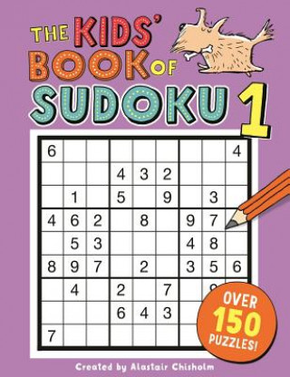 Könyv Kids' Book of Sudoku 1 Alastair Chisholm