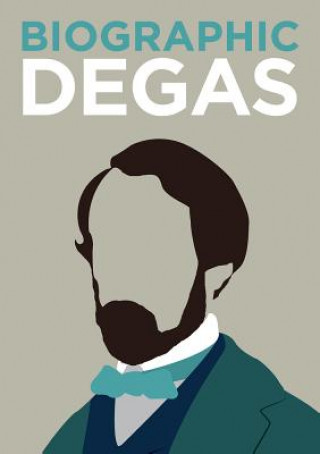 Carte Biographic: Degas KATIE GREENWOOD