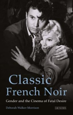 Könyv Classic French Noir WALKER MORRISON  DEB