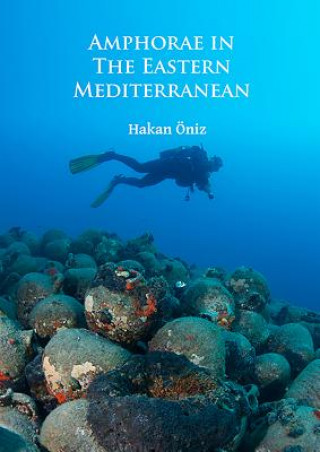 Kniha Amphorae in the Eastern Mediterranean Hakan Oniz