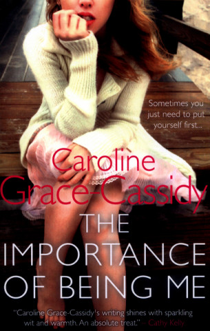 Kniha Importance of Being Me Caroline Grace-Cassidy