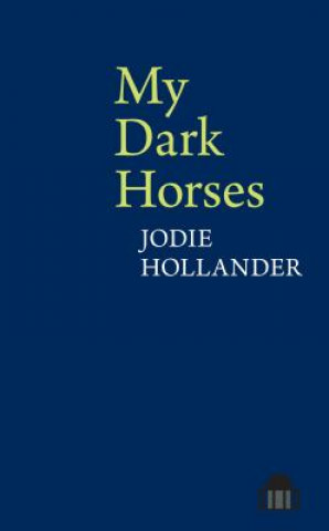 Книга My Dark Horses Jodie Hollander