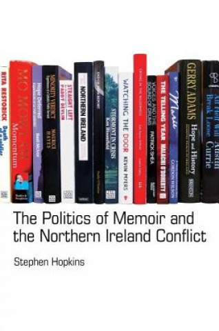 Książka Politics of Memoir and the Northern Ireland Conflict Stephen Hopkins